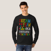 Dream Team Aka Kindergarten Teacher Funny Back To  T-shirt (Voorkant volledig)