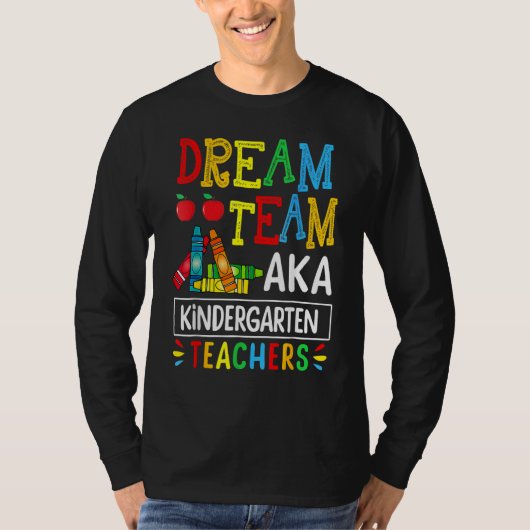Dream Team Aka Kindergarten Teacher Funny Back To  T-shirt (Voorkant)