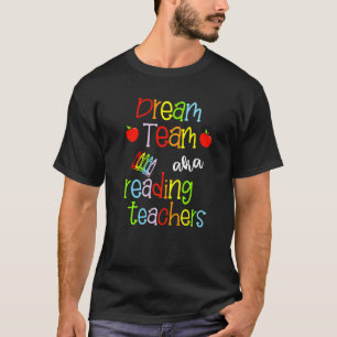 Dream Team aka Reading Teachers Cute Crayon Educat T-shirt