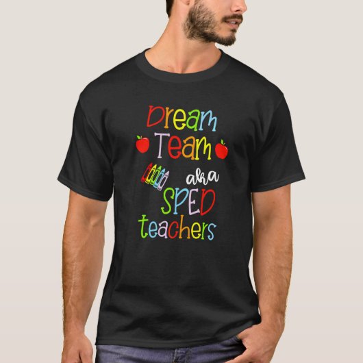 Dream Team Aka Sped Teachers Cute Crayon Educators T-shirt (Voorkant)