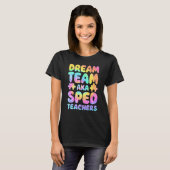 Dream Team AKA SPED Teachers Special Education Squ T-shirt (Voorkant volledig)