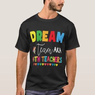 Dream Team aka Wiskunde Docenten Terug naar School T-shirt