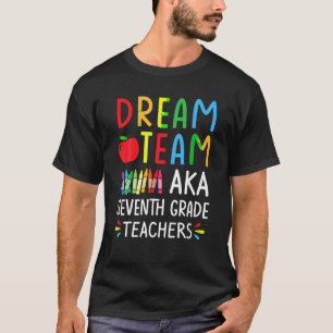 Dream Team aka Zevende klas Leraar Funny Terug naa T-shirt
