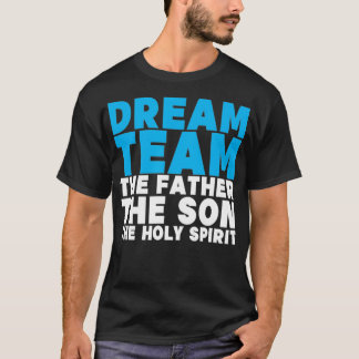 Dream Team de vader van de zoon de Heilige Geest J T-shirt