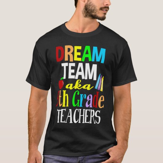 Dream Team Fifth Grade Teachers T-shirt (Voorkant)