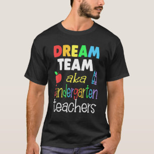 Dream team Kleuterschool Quote Leraren Terug naar T-shirt