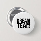 Dream Team. Lid Ronde Button 5,7 Cm (Voorkant /achterkant)
