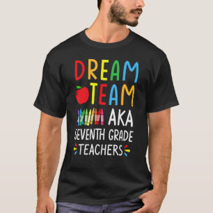 Dream Team ook bekend als 7de graad leraar - Funny T-shirt