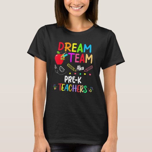 Dream Team Pre K  Teachers Back To School T-shirt (Voorkant)
