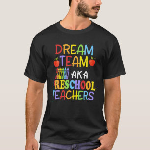 Dream Team Preschool Funny Teacher Student terug n T-shirt