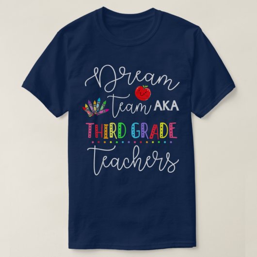Dream team Third Grade Quote Funny Teachers Back t T-shirt (Design voorkant)