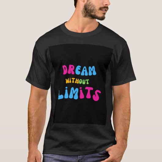 Dream Without Limits T-shirt - Inspireer grenzeloo (Voorkant)