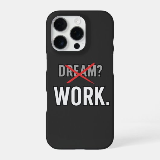 Dream? Work. – Motivational Minimalist Typography iPhone Hoesje (Achterkant)