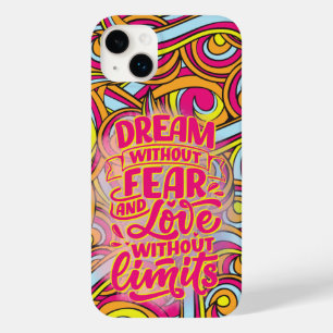 Dream zonder angst en liefde zonder grenzen Case-Mate iPhone 14 plus hoesje