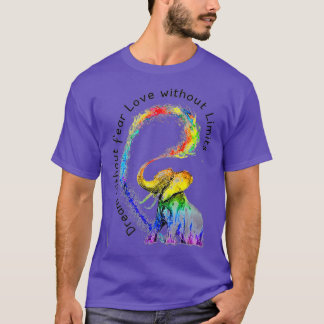 Dream zonder angst liefde zonder grenzen t-shirt