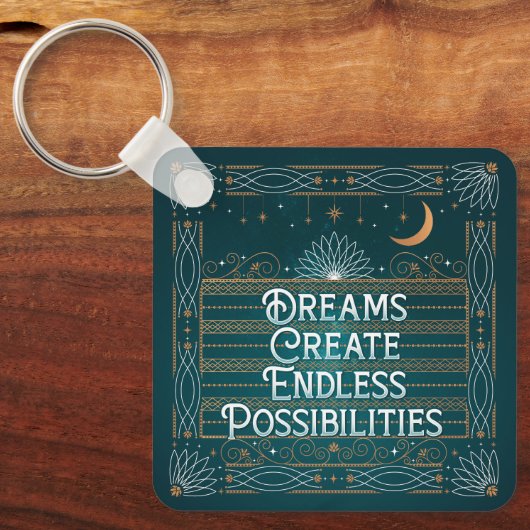 Dreams Creëer eindeloze mogelijkheden Button Keych Sleutelhanger (Voorkant)
