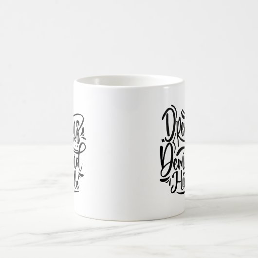 Dreams Demand Hustle Typography Mok (Center)