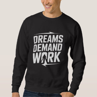 Dreams Demand Work – Motivational T-Shirt