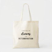 Dreams & Determination Unieke boodschap Tote Bag (Voorkant)