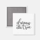 Dreams Do Come True Insrational Motivational Sitiv Magneet (Voorkant / Achterkant)