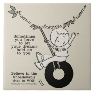 Dreams houden je vast tegeltje