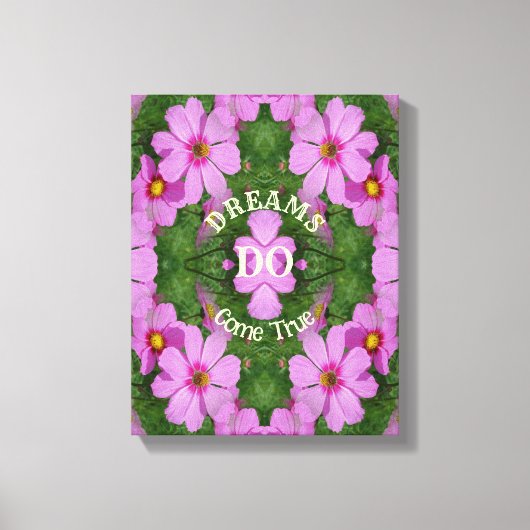 Dreams komen uit True Cosmos Flowers Inspirerend Canvas Afdruk (Voorkant)