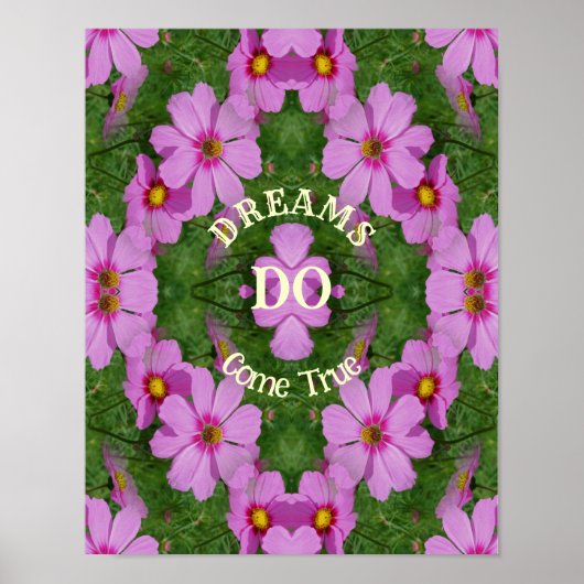 Dreams komen uit True Cosmos Flowers Inspirerend Poster (Voorkant)