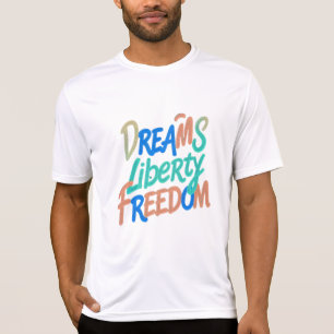 Dreams Liberty Freedom" Motivatie woorden Zweet T-shirt
