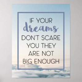 Dreams Scare You Quote Poster