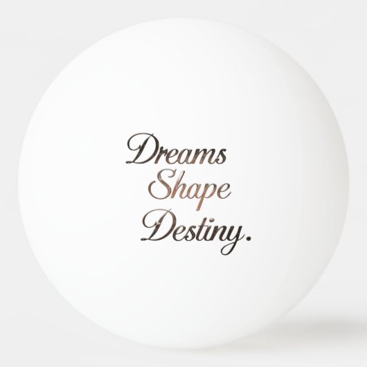 Dreams Shape Destiny. Pingpongballen (Achterkant)