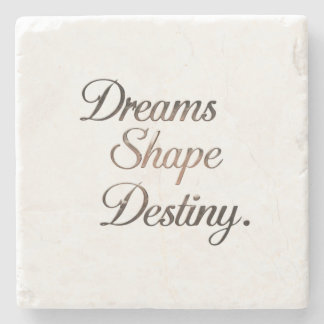 Dreams Shape Destiny. Stenen Onderzetter