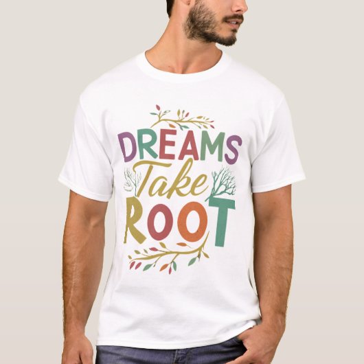 Dreams Take Root Text design Mannen T-shirt (Voorkant)