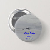 Dreams worden werkelijkheid ronde button 5,7 cm (Voorkant /achterkant)