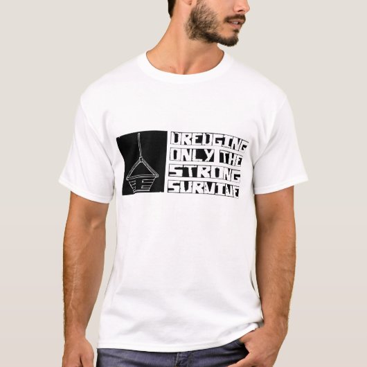 Dredging Survive T-shirt (Voorkant)