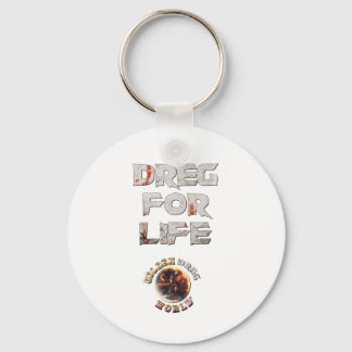 Dreg for Life Sleutelhanger