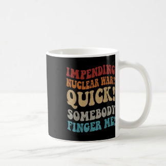 Dreigende Nucleaire Oorlog: Quick Somebody Finger Koffiemok