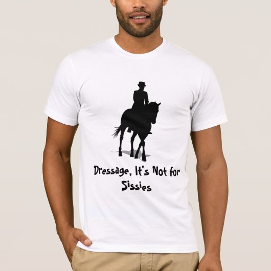 Dressage: Niet voor Sissies T-Shirt (Voorkant)
