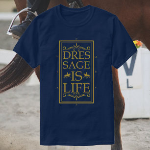 Dressuur is het leven paardrijden t-shirt