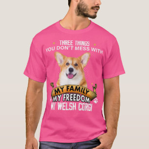 Drie dingen die je mist met Welsh Corgi Dog. T-shirt