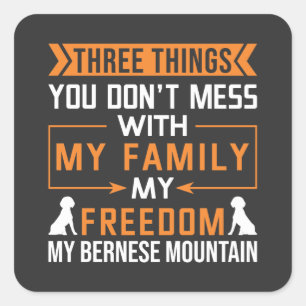 Drie dingen die je niet meemaakt met mijn Bernese Vierkante Sticker