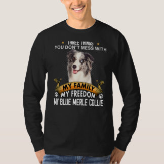 Drie dingen die je niet met Blue Merle Collie hebt T-shirt