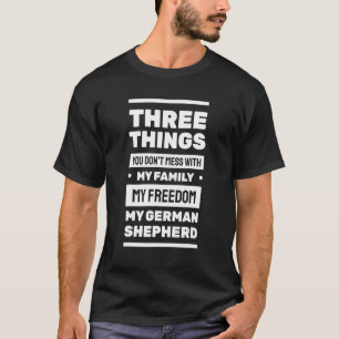 Drie dingen die je niet met German Shepherd 7 maak T-shirt