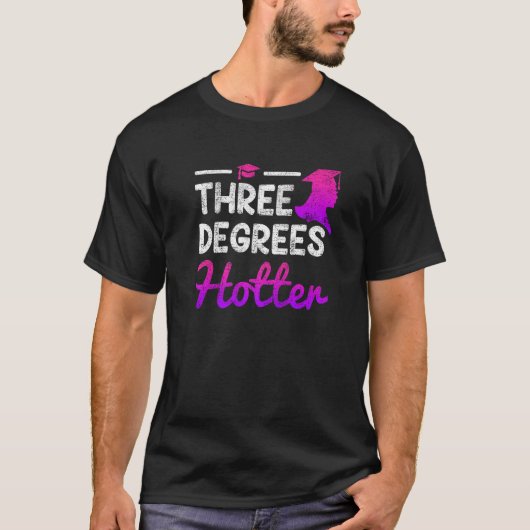 Drie graden warmer Bachelor Master Doctor Degree T-shirt (Voorkant)