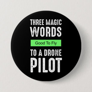 Drie magische woorden naar een drone piloot - goed ronde button 7,6 cm