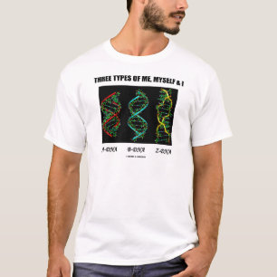 Drie types van mij, mijzelf en I (A-DNA B-DNA Z-DN T-shirt