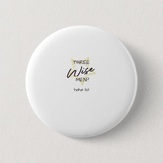 Drie wijzen mannen ronde button 5,7 cm