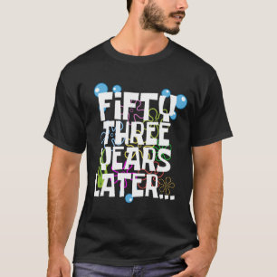Drieënvijftig jaar later, grappig 53ste verjaardag t-shirt
