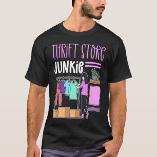 Drift Store Junkie Thrift Shop Thrift Thrift T-shirt