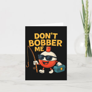 Drijf me niet Grappige Visbobber Citaat Kaart