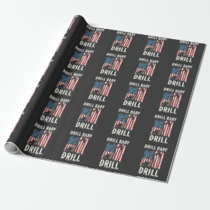 Drill Baby Drill Amerikaanse Trump Energie Economi Cadeaupapier